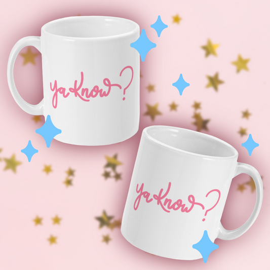 'Ya Know' Mug
